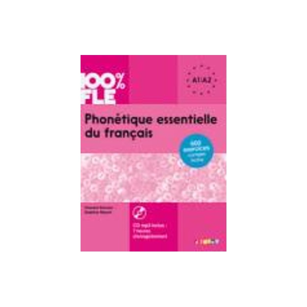 PHONETIQUE ESSENTIELLE DU FRANCAIS A1 + A2 (+ CD)