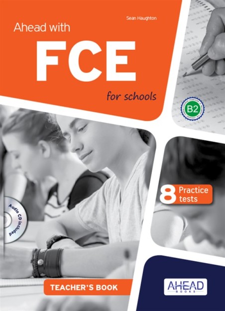 AHEAD WITH FCE FOR SCHOOLS B2 PRACTICE TESTS TCHRS
