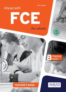 AHEAD WITH FCE FOR SCHOOLS B2 PRACTICE TESTS TCHRS