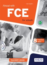 AHEAD WITH FCE FOR SCHOOLS B2 PRACTICE TESTS TCHRS