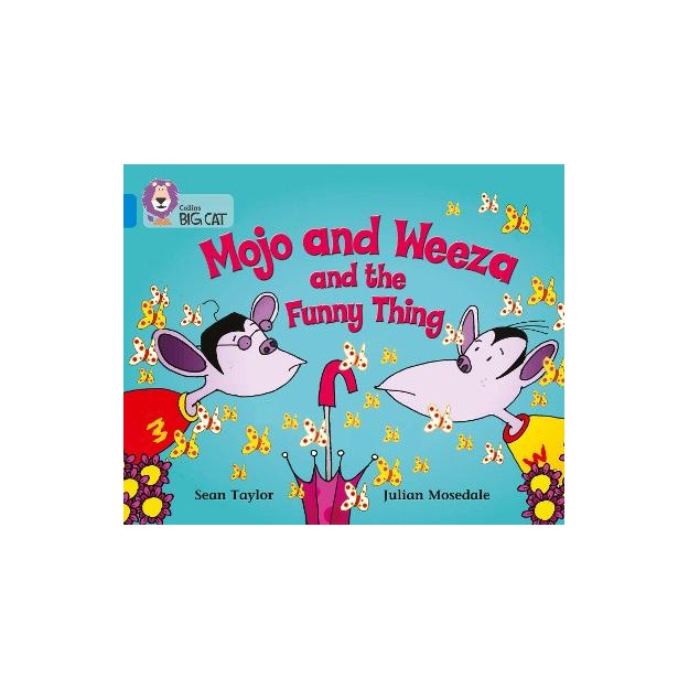 COLLINS BIG CAT : MOJO AND WEEZA AND THE FUNNY THING BAND 04/BLUE PB