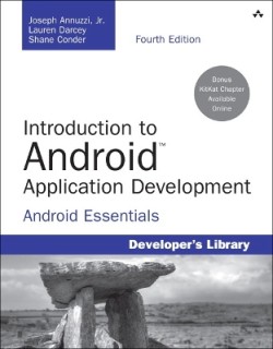 INTRODUCTION TO ANDROID APPLICATION DEVELOPMENT: ANDROID ESSENTIALS 4TH ED