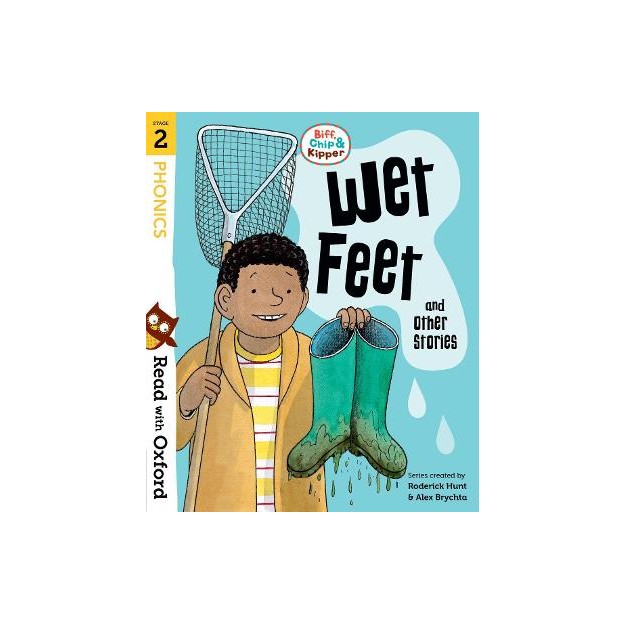 READ WITH OXFORD STAGE 2: BIFF, CHIP AND KIPPER: WET FEET AND OTHER STORIES