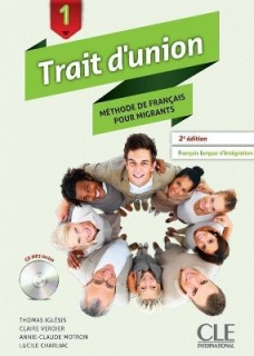 TRAIT DUNION (FRANCAIS POUR MIGRANTS) 1 METHODE (+ CD AUDIO MP3) 2ND ED