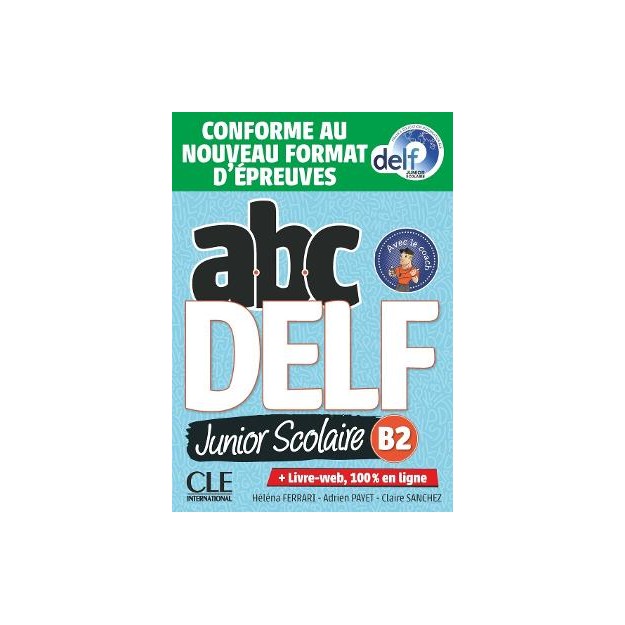 ABC DELF JUNIOR SCOLAIRE B2 (LIVRE + DVD + LIVRE WEB) 2021 NOUVELLE EDITION