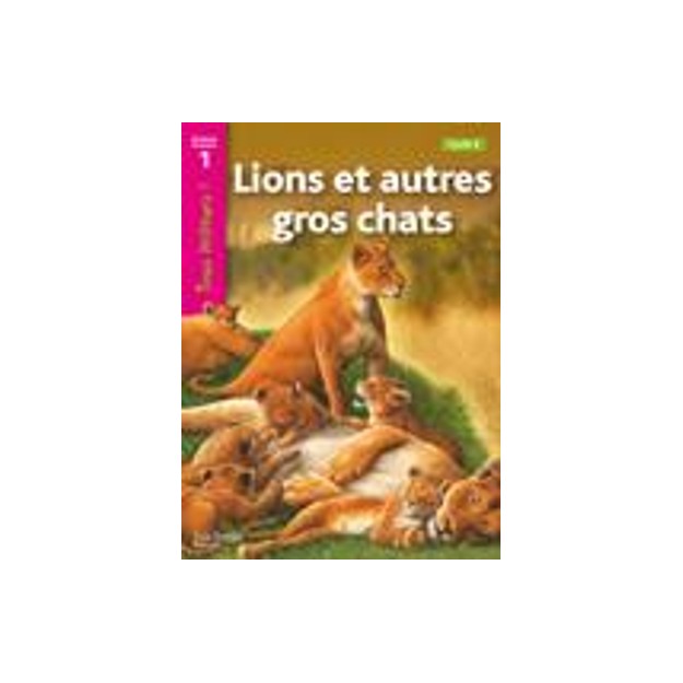 TOUS LECTEURS! 1: LIONS ET AUTRES GROS CHATS, CYCLE 2 PB