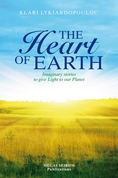 THE HEART OF EARTH IMAGINARY STORIES TO GIVE LIGHT TO OUR PLANET