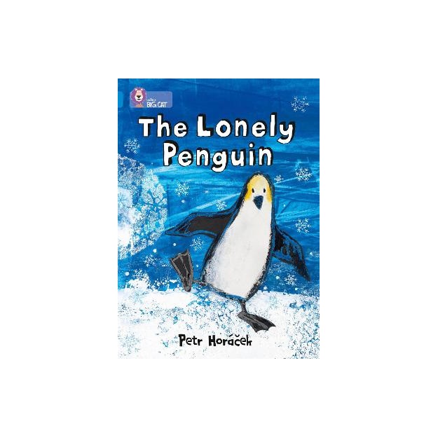 COLLINS BIG CAT : THE LONELY PENGUIN BAND 04/BLUE PB