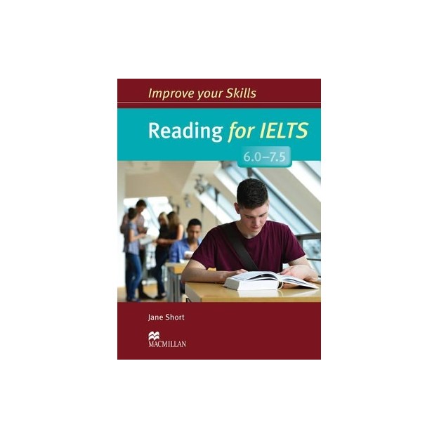 IMPROVE YOUR SKILLS FOR IELTS 6 - 7.5 READING SB W/O KEY