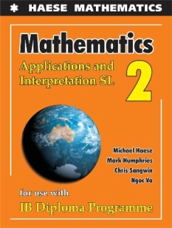 HAESE MATHEMATICS: APPLICATIONS AND INTERPRETATION SL