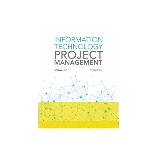 INFORMATION TECHNOLOGY PROJECT MANAGEMENT 9TH ED