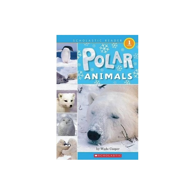 SCHOLASTIC READER LEVEL 1: POLAR ANIMALS