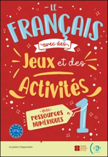 LE FRANCAIS AVEC… DES JEUX ET DES ACTIVITES NUMERIQUES + LIVRE NUMERIQUE - VOLUME 1