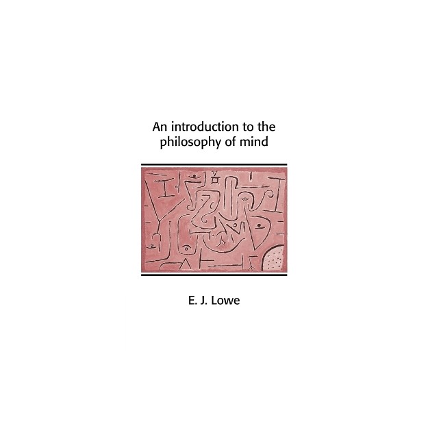 AN INTRODUCTION TO THE PHILOSOPHY OF MIND