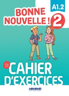 BONNE NOUVELLE! 2 A1.2 CAHIER (+ CD)