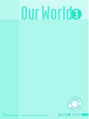 OUR WORLD 3 TCHRS TEST