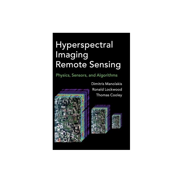 HYPERSPECTRAL IMAGING REMOTE SENSING: PHYSICS SENSORS AND ALGORITHMS