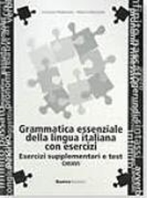 GRAMMATICA ESSENZIALE LINGUA ITALIANA CON ESERCIZI SUPPLEMENTO E TESTI CHIAVI