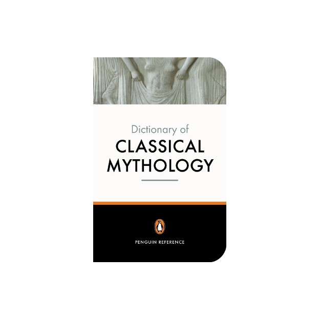 PENGUIN DICTIONARY : CLASSICAL MYTHOLOGY  PB B