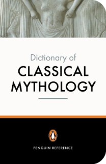 PENGUIN DICTIONARY : CLASSICAL MYTHOLOGY  PB B