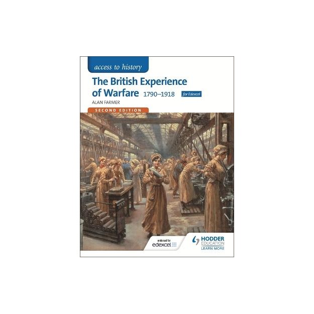 ACCESS TO HISTORY : THE BRITISH EXPERIENCE OF WARFARE 1790-1918 PB