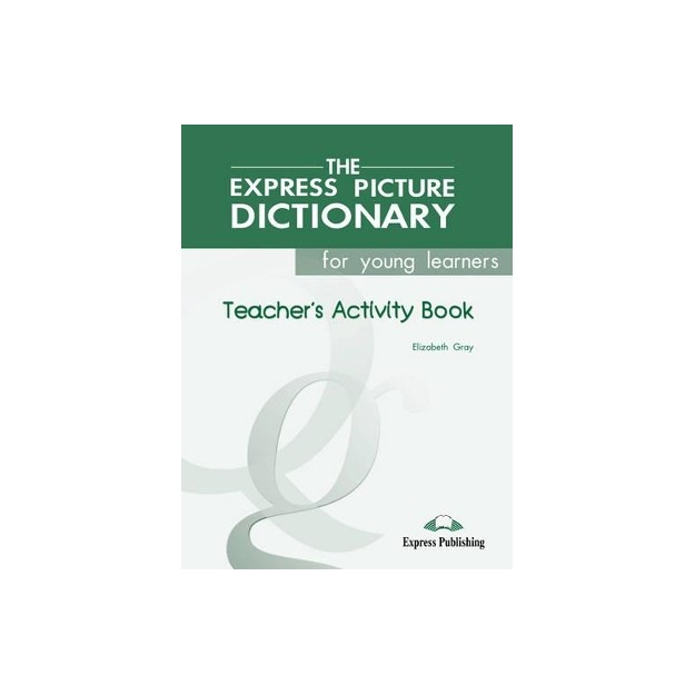 EXPRESS PICTURE DICTIONARY FOR YOUNG LEARNERS TCHRS WB