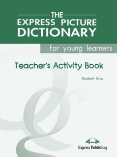 EXPRESS PICTURE DICTIONARY FOR YOUNG LEARNERS TCHRS WB