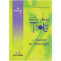 THE TEACHERS BASIC TOOLS: THE TEACHER AS MANAGER