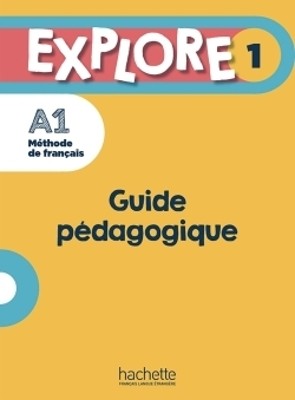 EXPLORE 1 GUIDE PEDAGOGIQUE