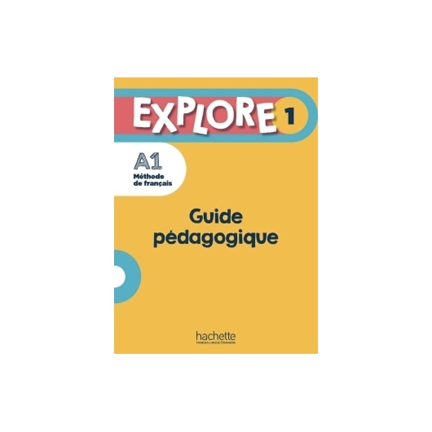 EXPLORE 1 GUIDE PEDAGOGIQUE