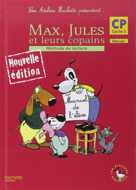 LES ATELIERS HACHETTE MAX, JULES ET LEURS COPAINS CP - LIVRE DE LELEVE  1 METHODE