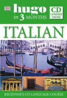 HUGO IN 3 MONTHS : ITALIAN (+ AUDIO CD)