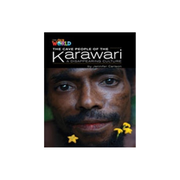 OUR WORLD READERS: THE CAVE PEOPLE OF THE KARAWARI, A DISAPPEARING CULTURE - BRET. ED.