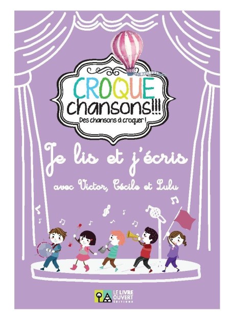 CROQUE CHANSONS JE LIS   J ECRIS AVEC VICTOR, CECILE   LULU