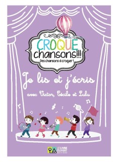 CROQUE CHANSONS JE LIS   J ECRIS AVEC VICTOR, CECILE   LULU