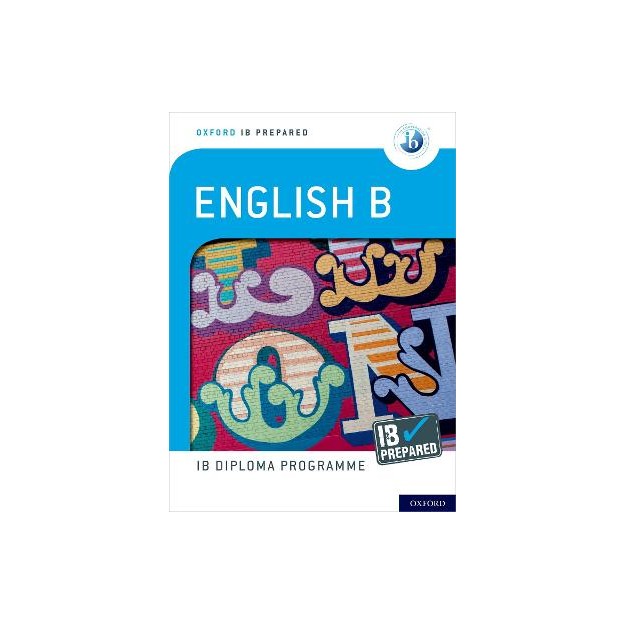 OXFORD IB DIPLOMA: IB PREPARED ENGLISH B