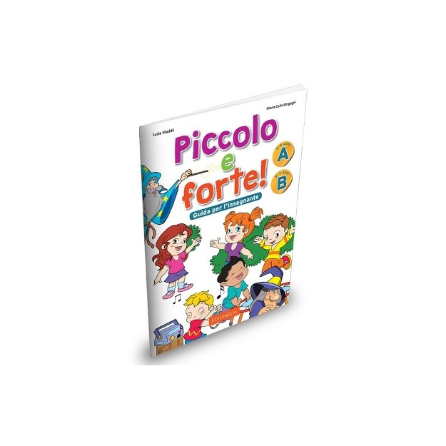 PICCOLO E FORTE A+B GUIDA INSEGNANTE