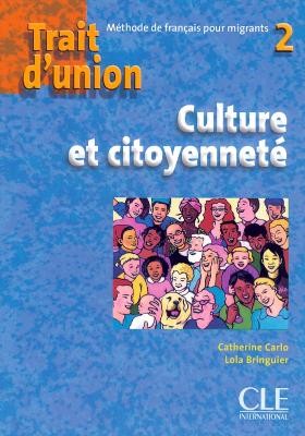 TRAIT DUNION (FRANCAIS POUR MIGRANTS) 2 CULTURE ET CITOYENNETE