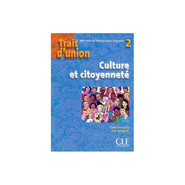 TRAIT DUNION (FRANCAIS POUR MIGRANTS) 2 CULTURE ET CITOYENNETE