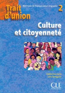 TRAIT DUNION (FRANCAIS POUR MIGRANTS) 2 CULTURE ET CITOYENNETE