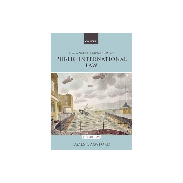 BROWNLIES PRINCIPLES OF PUBLIC INTERNATIONAL LAW