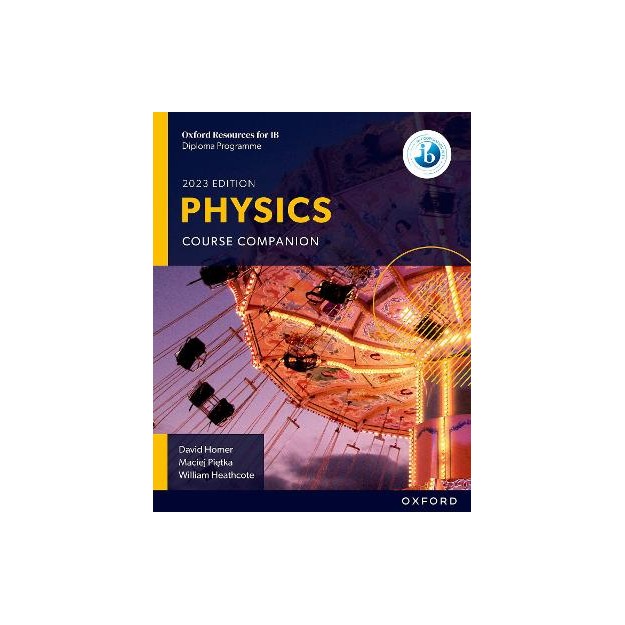 OXFORD RESOURCES FOR THE IB: PHYSICS COURSE COMPANION