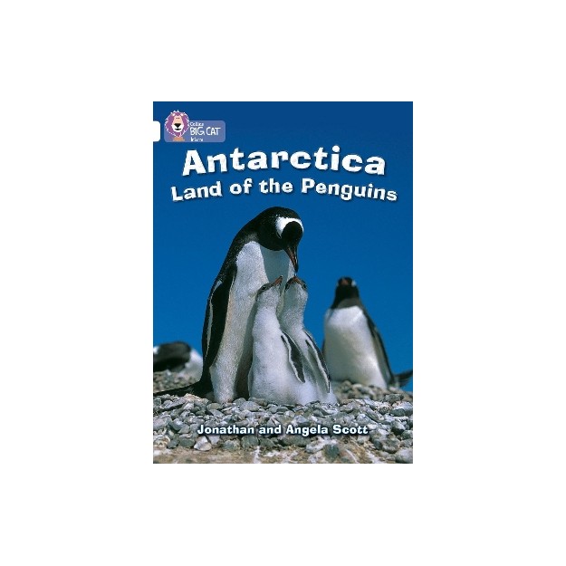 COLLINS BIG CAT : ANTARTICA: LAND OF THE PENGUINS BAND 10/WHITE PB