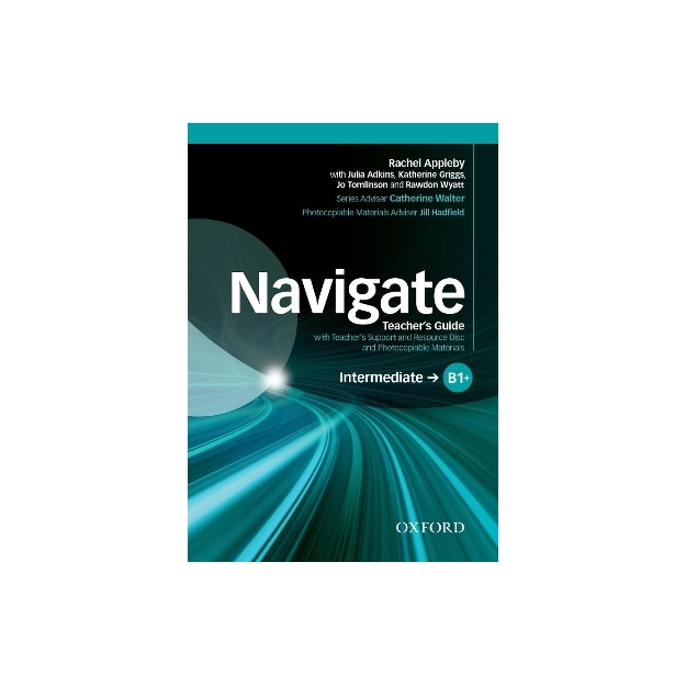 NAVIGATE B1+ INTERMEDIATE TCHRS (+ TCHRS RESOURCES DISC)