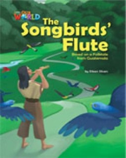 OUR WORLD READERS: THE SONGBIRDS FLUTE - BRET.ED.