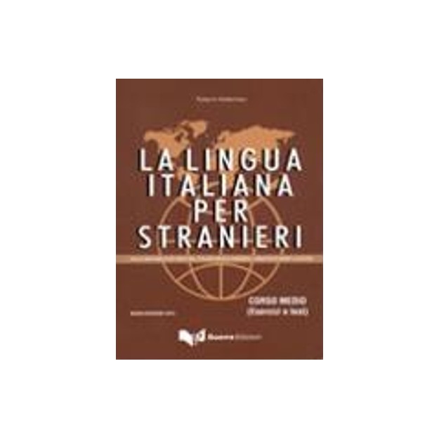 LA LINGUA ITALIANA PER STRANIERI MEDIO ESERCIZI E TESTI N/E