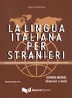 LA LINGUA ITALIANA PER STRANIERI MEDIO ESERCIZI E TESTI N/E