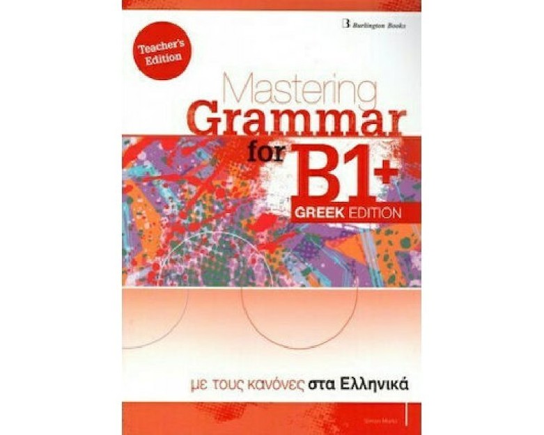 MASTERING GRAMMAR FOR B1+ TCHRS GREEK EDITION