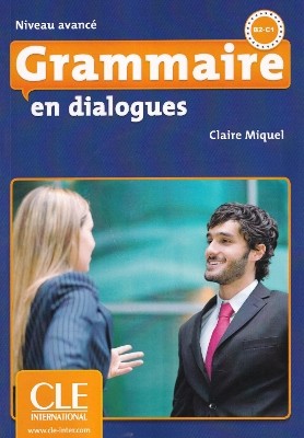GRAMMAIRE EN DIALOGUES B2 + C1 AVANCE (+ CD) 2ND ED