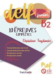 DELF JUNIOR B2 10 EPREUVES COMPLETES PROFESSEUR